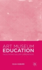 Art Museum Education : Facilitating Gallery Experiences - Book