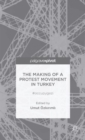 The Making of a Protest Movement in Turkey : #occupygezi - Book