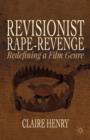 Revisionist Rape-Revenge : Redefining a Film Genre - Book