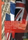 France, Britain and the United States in the Twentieth Century: Volume 2, 1940-1961 : A Reappraisal - Book