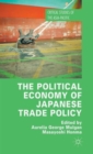 The Political Economy of Japanese Trade Policy - Book