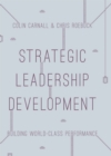 Strategic Leadership Development : Building World Class Performance - Book