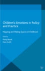 Children's Emotions in Policy and Practice : Mapping and Making Spaces of Childhood - eBook