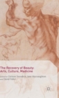 The Recovery of Beauty: Arts, Culture, Medicine - Book