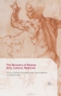 The Recovery of Beauty: Arts, Culture, Medicine - eBook