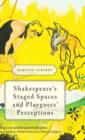 Shakespeare's Staged Spaces and Playgoers' Perceptions - Book