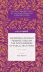 Western European Perspectives on the Development of Public Relations : Other Voices - Book