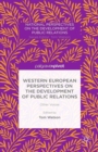 Western European Perspectives on the Development of Public Relations : Other Voices - eBook