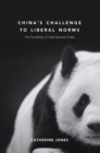 China's Challenge to Liberal Norms : The Durability of International Order - Book