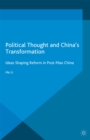 Political Thought and China's Transformation : Ideas Shaping Reform in Post-Mao China - eBook