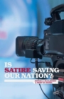Is Satire Saving Our Nation? : Mockery and American Politics - Book