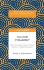 Gender Pedagogy : Teaching, Learning and Tracing Gender in Higher Education - Book