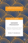 Gender Pedagogy : Teaching, Learning and Tracing Gender in Higher Education - eBook