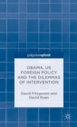 Obama, US Foreign Policy and the Dilemmas of Intervention - Book