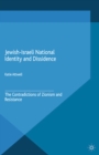 Jewish-Israeli National Identity and Dissidence : The Contradictions of Zionism and Resistance - eBook