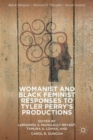 Womanist and Black Feminist Responses to Tyler Perry’s Productions - Book