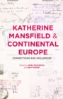 Katherine Mansfield and Continental Europe : Connections and Influences - eBook