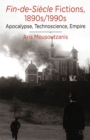 Fin-de-Siecle Fictions, 1890s-1990s : Apocalypse, Technoscience, Empire - eBook