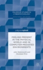 Feeling Present in the Physical World and in Computer-Mediated Environments - Book