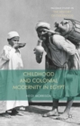 Childhood and Colonial Modernity in Egypt - Book