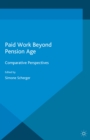 Paid Work Beyond Pension Age : Comparative Perspectives - eBook