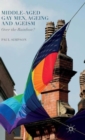 Middle-Aged Gay Men, Ageing and Ageism : Over the Rainbow? - Book