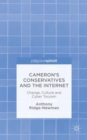 Cameron’s Conservatives and the Internet : Change, Culture and Cyber Toryism - Book