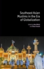 Southeast Asian Muslims in the Era of Globalization - Book