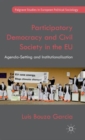 Participatory Democracy and Civil Society in the EU : Agenda-Setting and Institutionalisation - Book