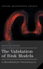 The Validation of Risk Models : A Handbook for Practitioners - Book