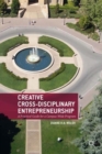 Creative Cross-Disciplinary Entrepreneurship : A Practical Guide for a Campus-Wide Program - Book