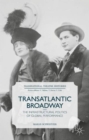 Transatlantic Broadway : The Infrastructural Politics of Global Performance - Book