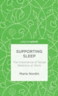 Supporting Sleep : The Importance of Social Relations at Work - Book
