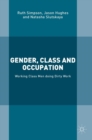 Gender, Class and Occupation : Working Class Men Doing Dirty Work - Book