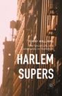 Harlem Supers : The Social Life of a Community in Transition - eBook