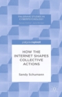 How the Internet Shapes Collective Actions - eBook