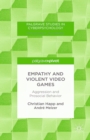 Empathy and Violent Video Games : Aggression and Prosocial Behavior - eBook