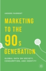 Marketing to the 90s Generation : Global Data on Society, Consumption, and Identity - eBook
