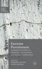 Extreme Punishment : Comparative Studies in Detention, Incarceration and Solitary Confinement - Book