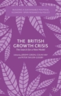 The British Growth Crisis : The Search for a New Model - Book