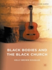 Black Bodies and the Black Church : A Blues Slant - Book