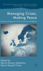 Managing Crises, Making Peace : Towards a Strategic EU Vision for Security and Defense - Book
