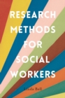 Research Methods for Social Workers - Book