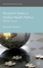 Recipient States in Global Health Politics : PEPFAR in Africa - Book