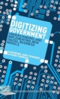 Digitizing Government : Understanding and Implementing New Digital Business Models - Book