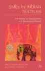 SMEs in Indian Textiles : The Impact of Globalization in a Developing Market - Book