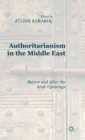 Authoritarianism in the Middle East : Before and After the Arab Uprisings - Book