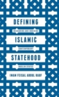 Defining Islamic Statehood : Measuring and Indexing Contemporary Muslim States - Book
