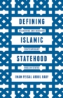 Defining Islamic Statehood : Measuring and Indexing Contemporary Muslim States - eBook