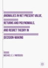 Anomalies in Net Present Value, Returns and Polynomials, and Regret Theory in Decision-Making - eBook